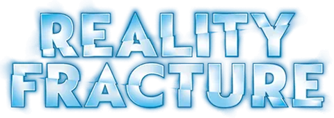 Reality Fracture